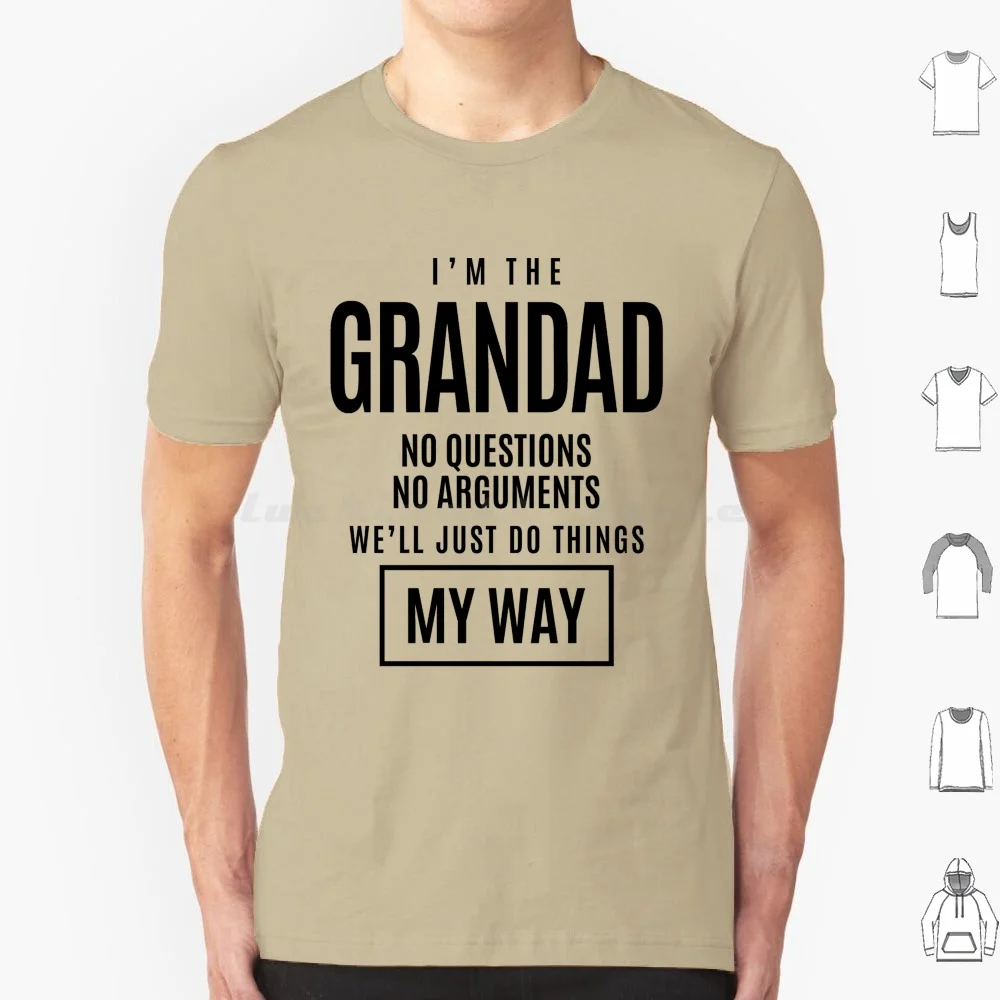 Mens I'M The Grandad No Questions No Arguments-Dad & Grandpa T Shirt Men Women Kids 6Xl Grandad Grandad Grandad For Grandad