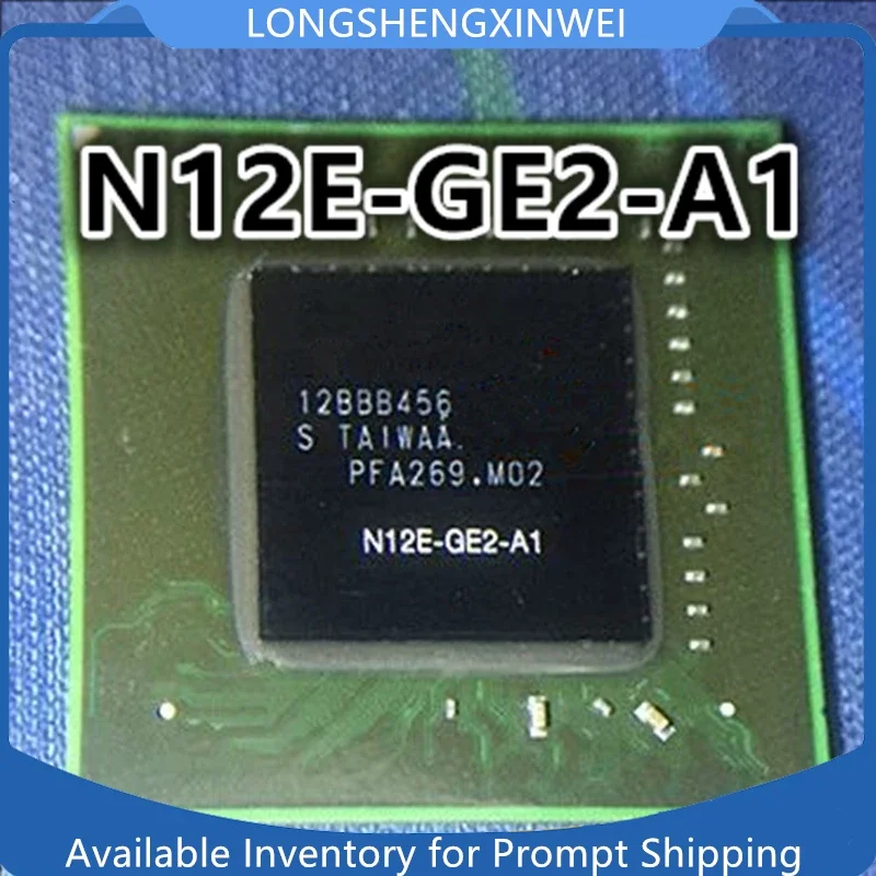 

1PCS Original N12E-GE2-A1 N12E-GE-A1 BGA New IC Chip in Stock