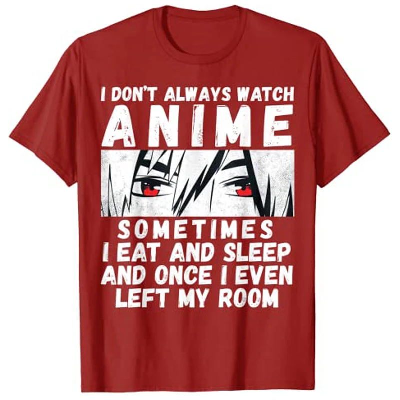 I Don't Always Watch Anime Japanese Art for Men Women Teen Girls Anime-Merch Stuff Lovers T-Shirt Kawaii Clothes Manga Novelty