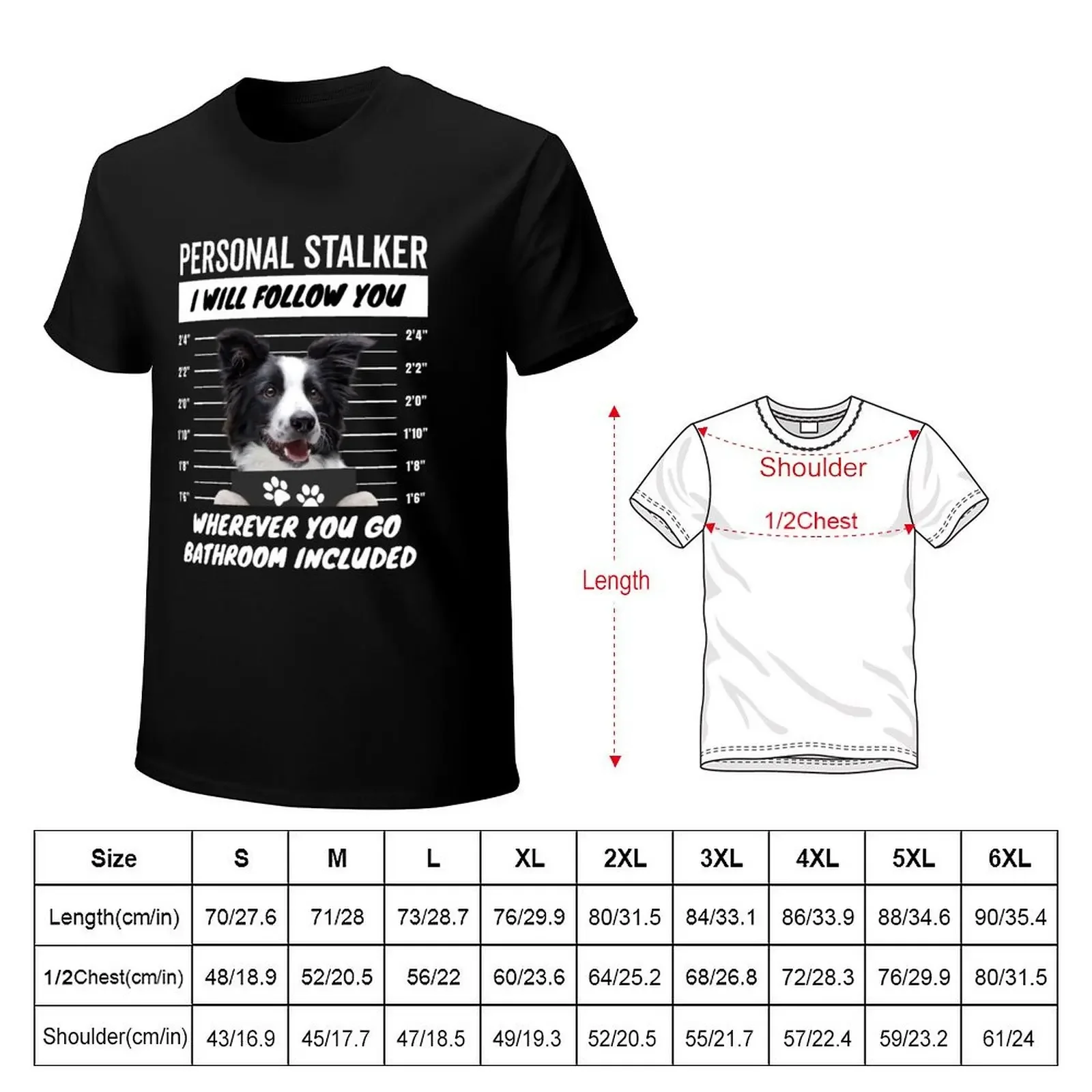 Personal Stalker Dog – Black and White Border Collie T-Shirt oversized t shirt Blouse anime mens funny t shirts