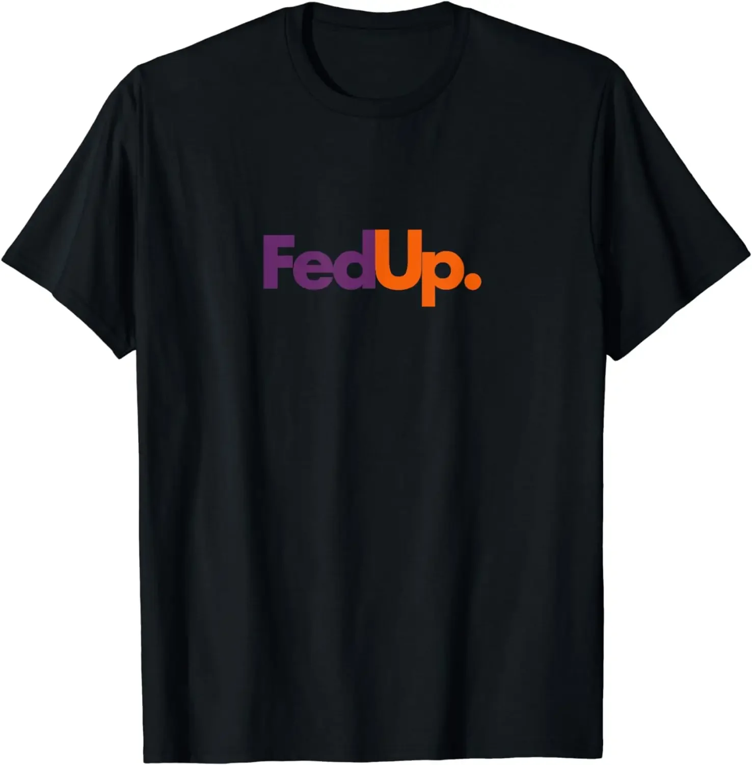 Fed Up T-Shirt Funn… - image