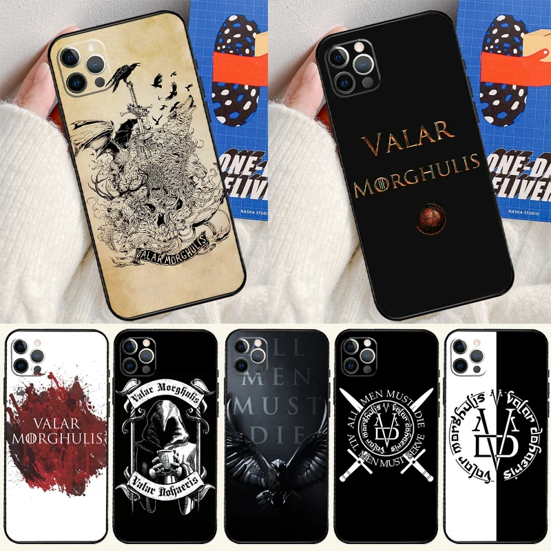 Valar Morghulis Case For iPhone 13 12 Mini SE 2020 SE 2022 6S 7 8 Plus X XR XS Max 11 12 13 Pro Max Capa