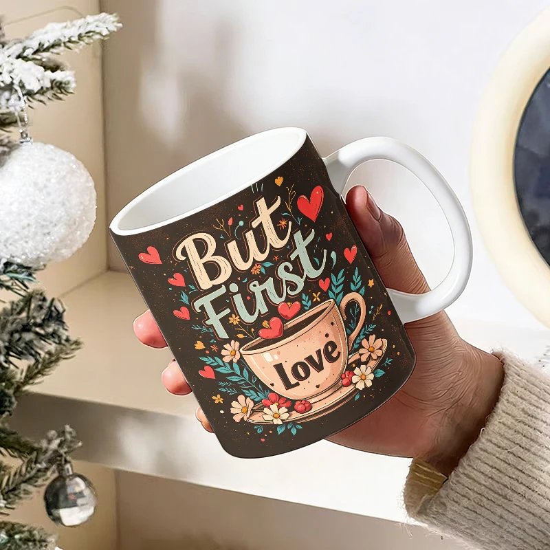 

1pcs Romantic 'But First, Love' Ceramic Mug with Handle, Creative Coffee Mug, Insulated Milk Cup, Office Tea Cup, Fade-Resistant