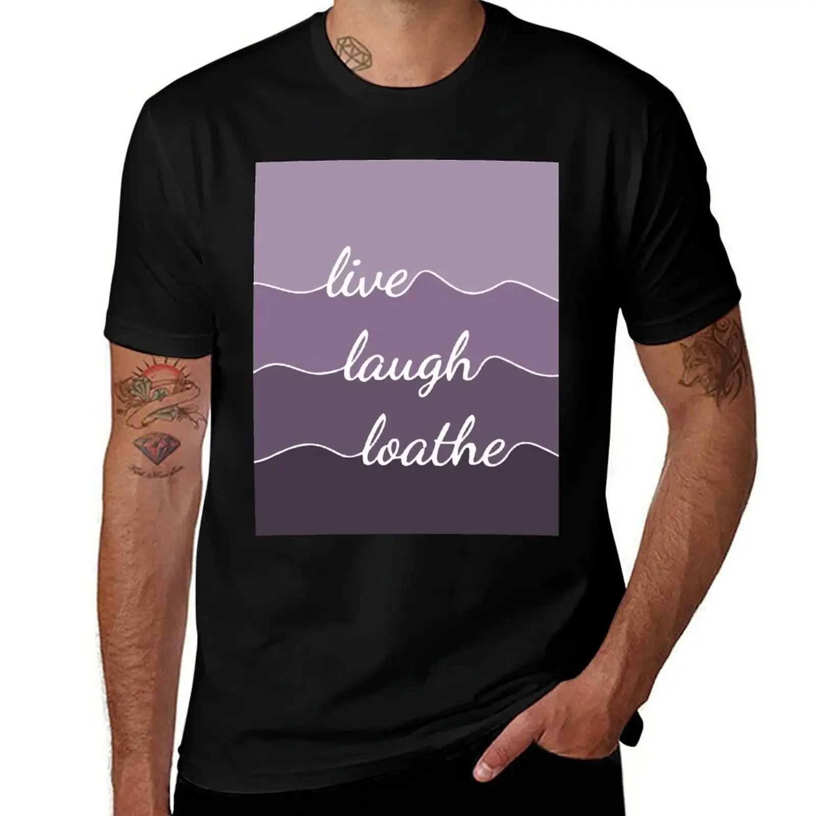 Live Laugh Loathe - violet vibes T-Shirt shirts graphic tee vintage sweat mens graphic t-shirts pack