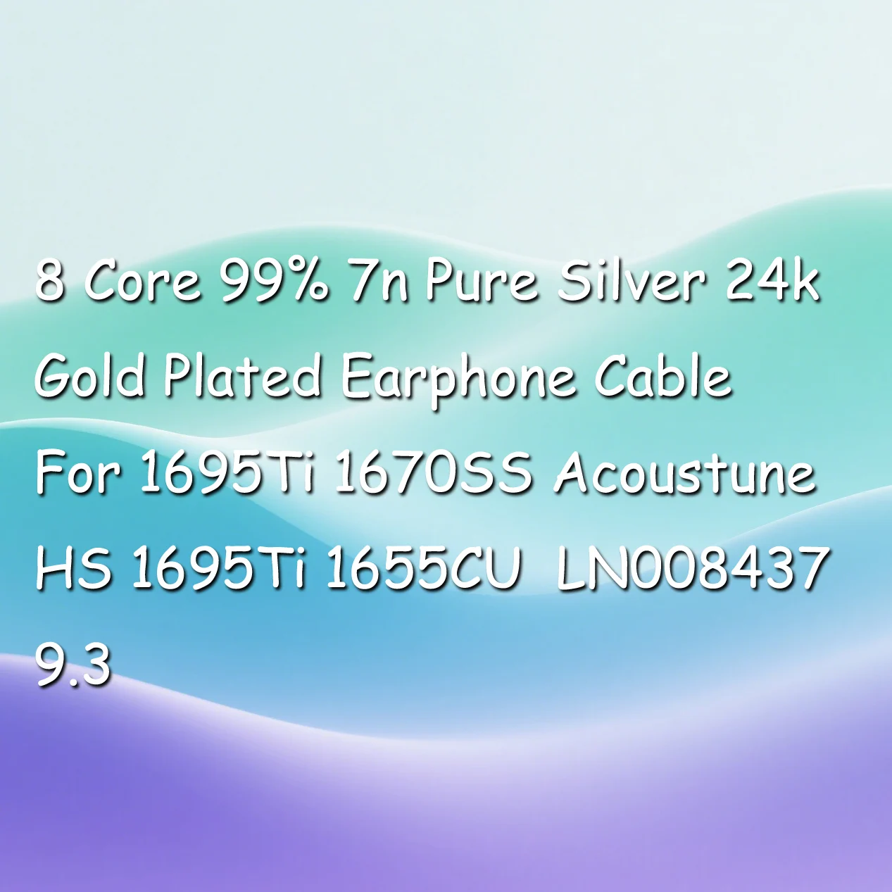 

8 Core 99% 7n Pure Silver 24k Gold Plated Earphone Cable For 1695Ti 1670SS Acoustune HS 1695Ti 1655CU LN008437