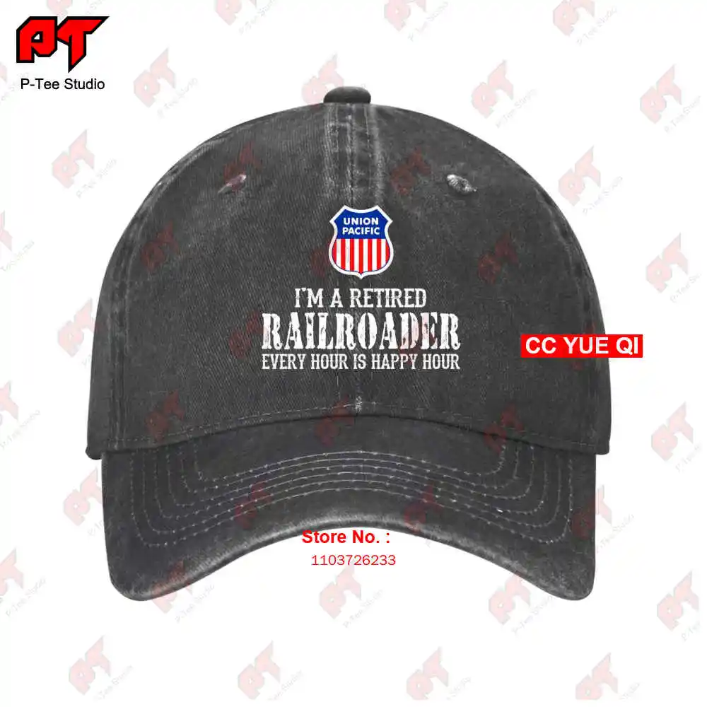 Union Pacific I’M A Retired Railroader Every Hour Is Happy Hour Baseball Caps Truck Cap X72E