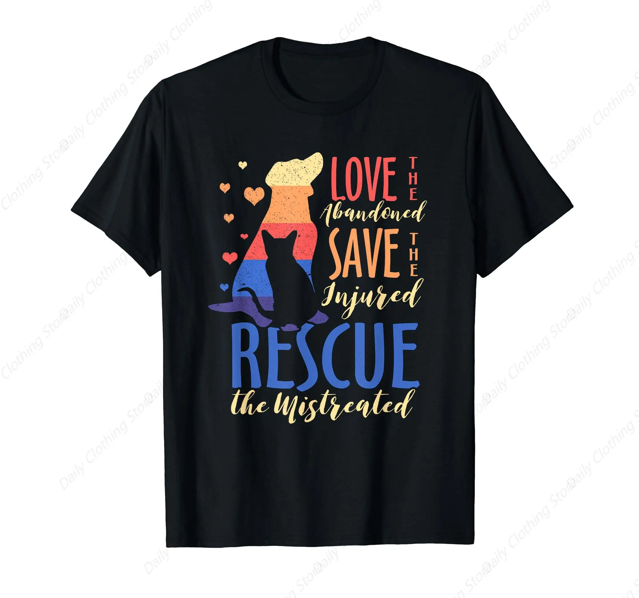 Love The Abandoned Save The Injured Rescue The Mistreated T-Shirt Clothing Gifts Short Sleeve Outfits Tops