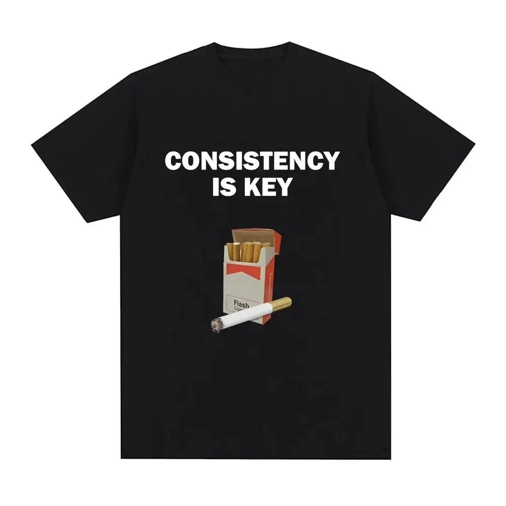 Streetwear Hip Hop Harajuku Funny Consistency Is Key Smoking Meme T-shirt Women Fashion Pattern High Quality Casual Vintage tees