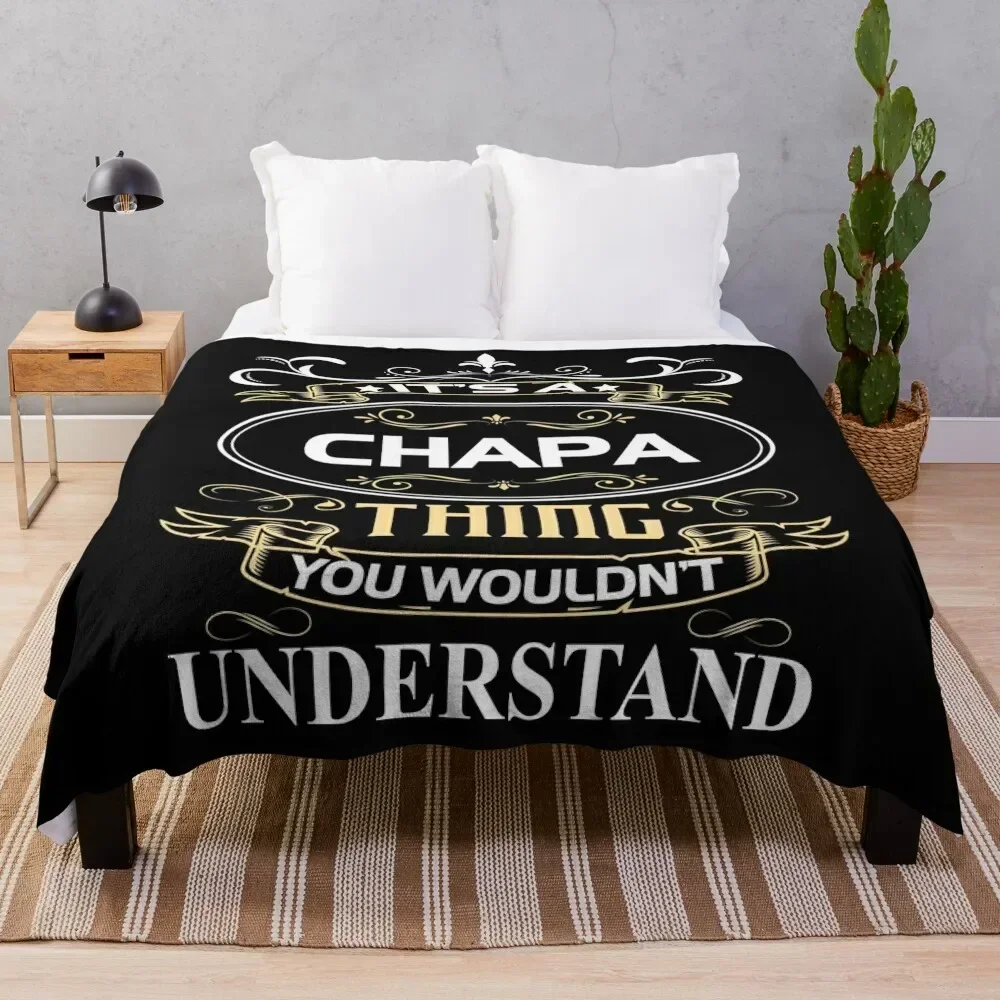 

Chapa Name Shirt It's A Chapa Thing You Wouldn't Understand Throw Blanket Lightweight Cozy Blanket for Bed Sofa