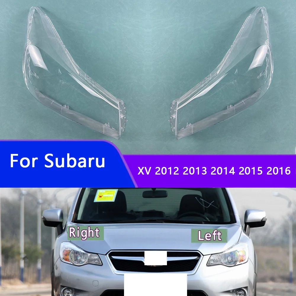 

For Subaru XV 2012 2013 2014 2015 2016 Headlamps Transparent Cover Headlight Shell Lampshade Lens Lamp Shade Plexiglass