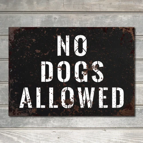 No Dogs Allowed Funny Sign Indoor/Outdoor Wall Decor Metal Plaque