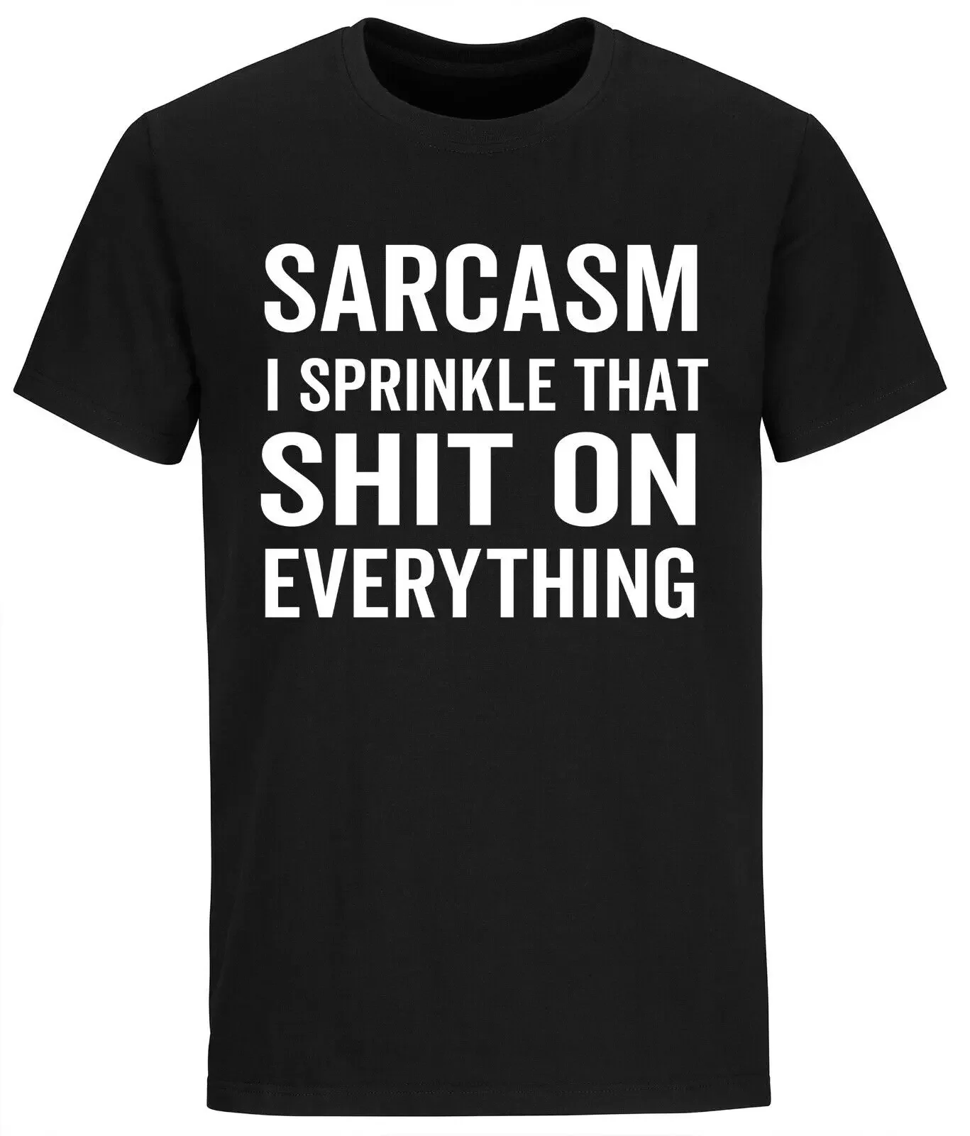 Sracasm I Sprinkle That Sh*t On Everything Sarcastic T shirts Funny Humor Shirts