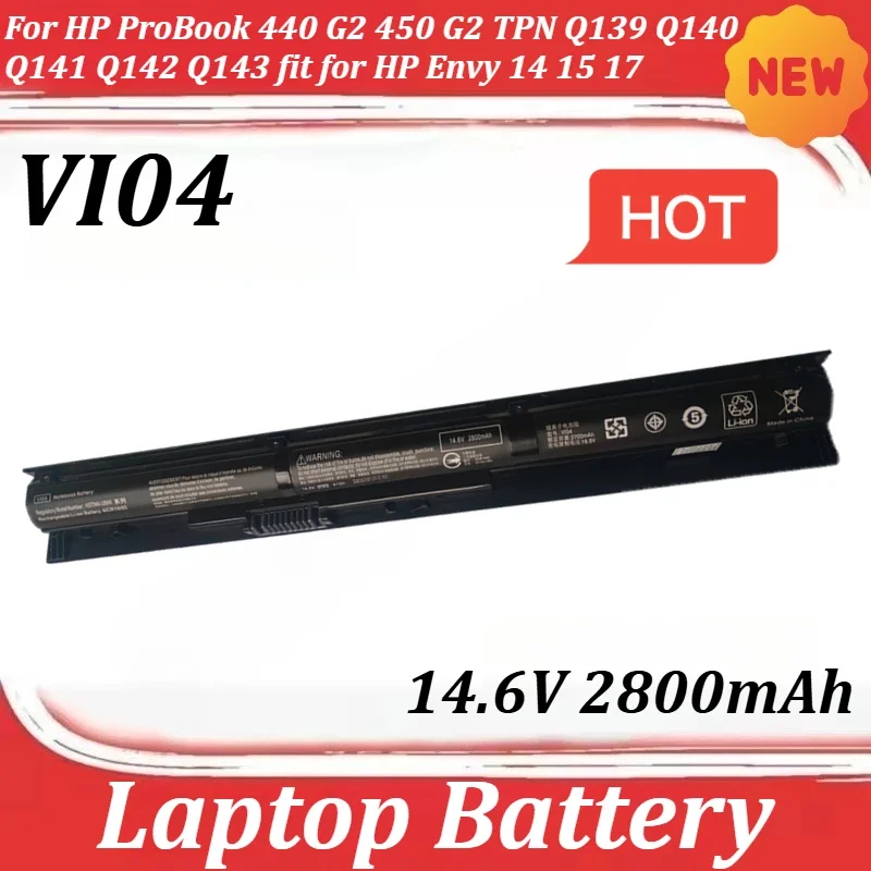 

VI04 14.6V 2800mAh Battery for HP ProBook 440 G2 450 G2 TPN Q139 Q140 Q141 Q142 Q143 fit for HP Envy 14 15 17 756743-001