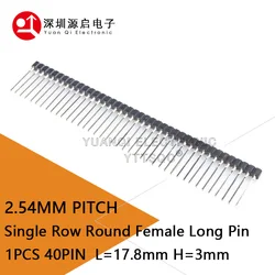 1PCS 1X40 PIN Single Row ROUND FEMALE PIN HEADER long pin 2.54MM PITCH Strip Connector Socket 40p 40PIN 40 PIN FOR PCB L=17.8MM