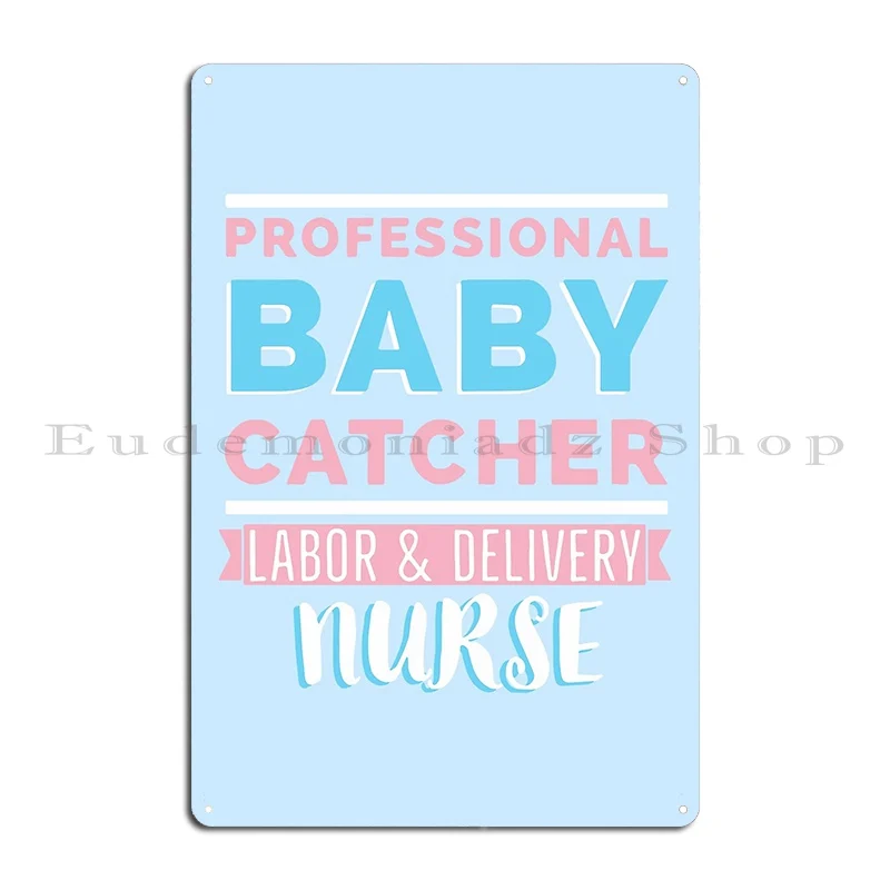 Labor And Delivery Nurse Metal Plaque Personalized Wall Mural Cave Wall Cave Club Party Tin Sign Poster