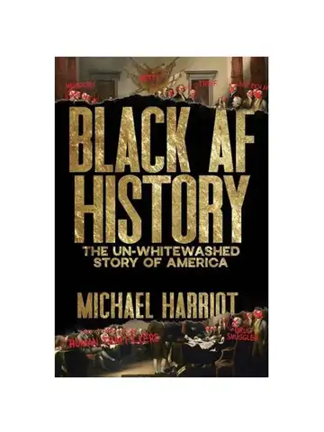 For Black AF History Book The Un-Whitewashed Story Of America