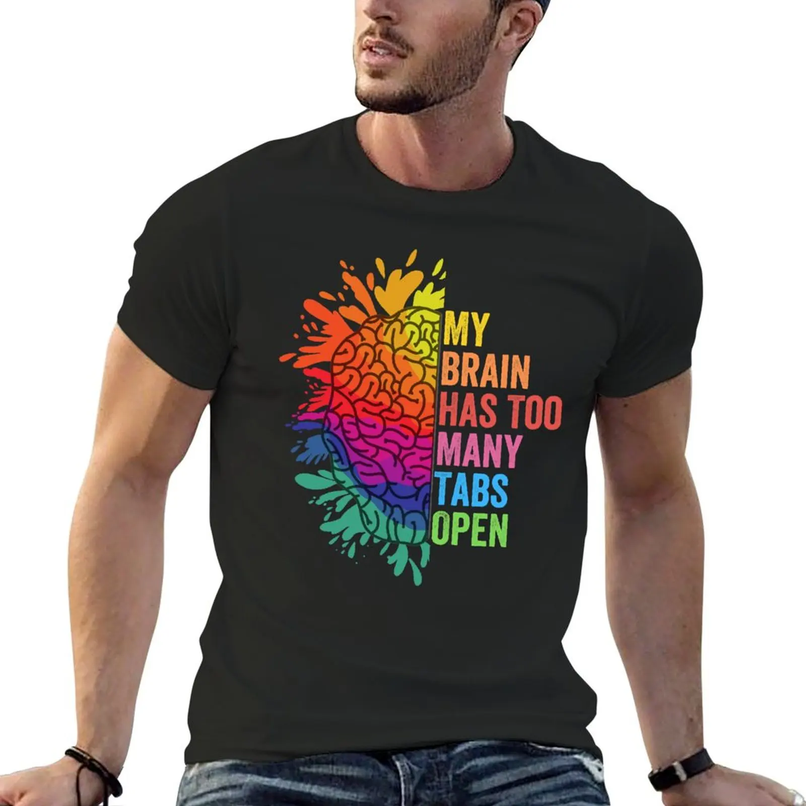 My Brain Has Too Many Tabs Open. ADHD Is Awesome. ADHD T-Shirt Blouse quick drying t shirts men