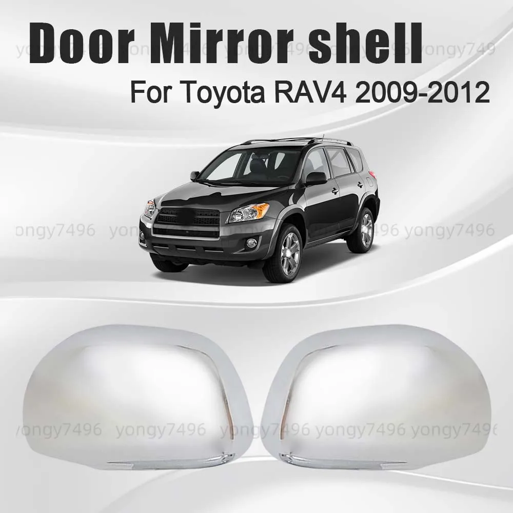 

Защитный чехол, гальванический корпус дверного зеркала для Toyota RAV4 2009 2010 2011 2012, автомобильные аксессуары заднего вида, обновление автомобиля