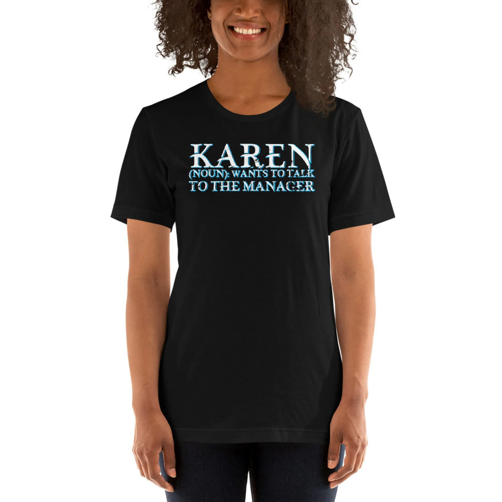 Karen Wants To Speak To The Manager Funny Meme Manager Retail Customer Service Joke Unisex T-Shirt