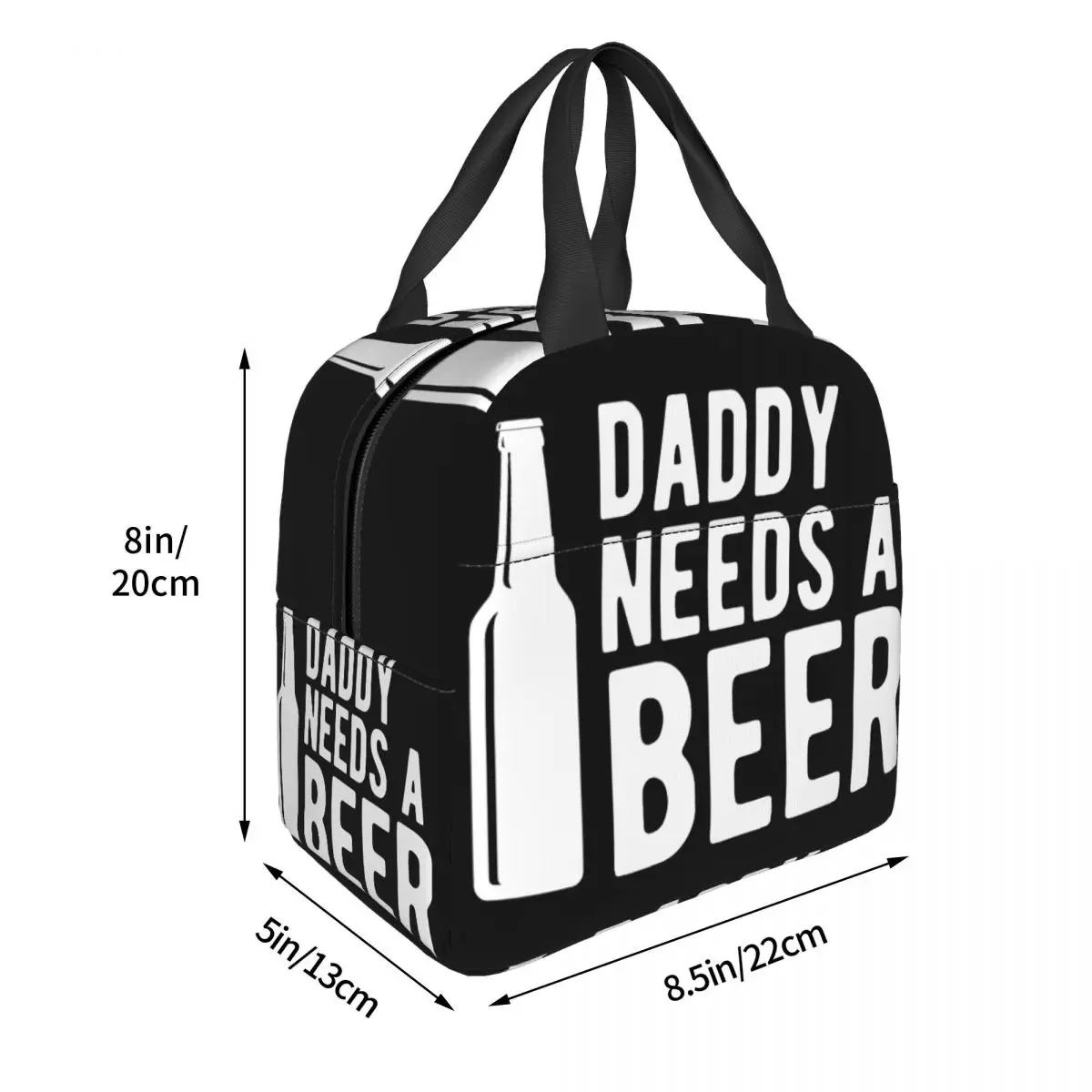 Daddy Needs A Beer Lunch Bag Unisex Portable Cooler Insulated Lunch Box Food Bento Box