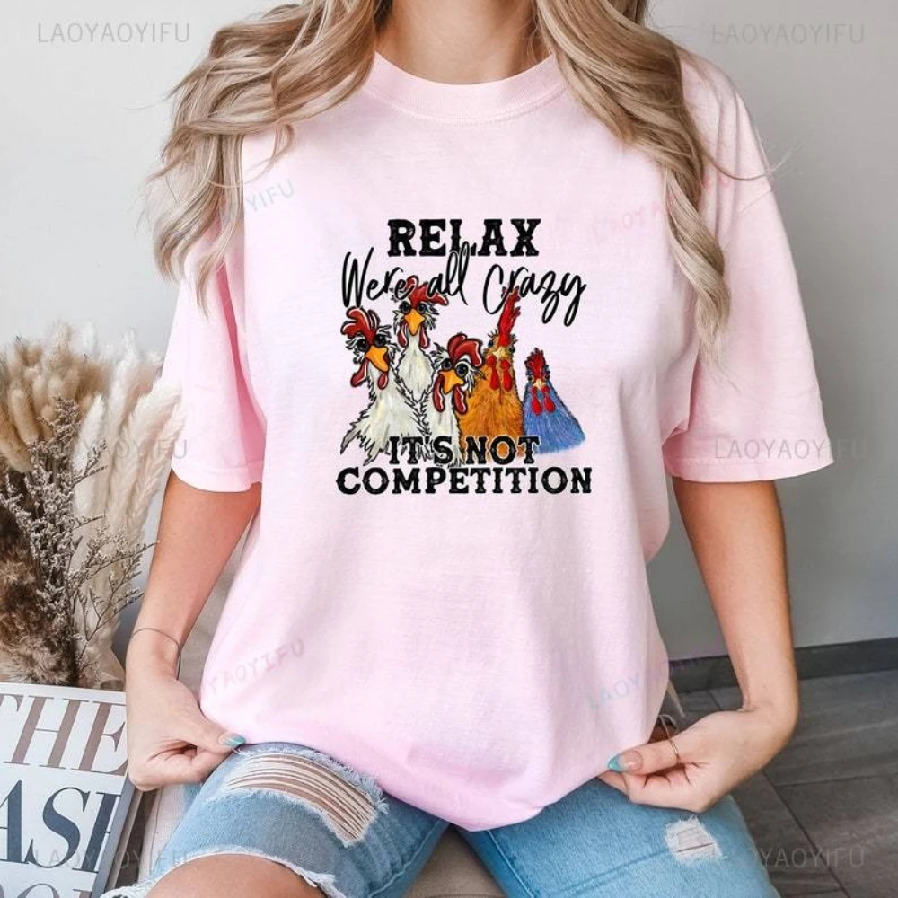  Relax Were All Crazy Tops Tee Shirt Cute Cartoon Image of A Little Chicken Printed T Shirt Tops Woman Men Cotton
