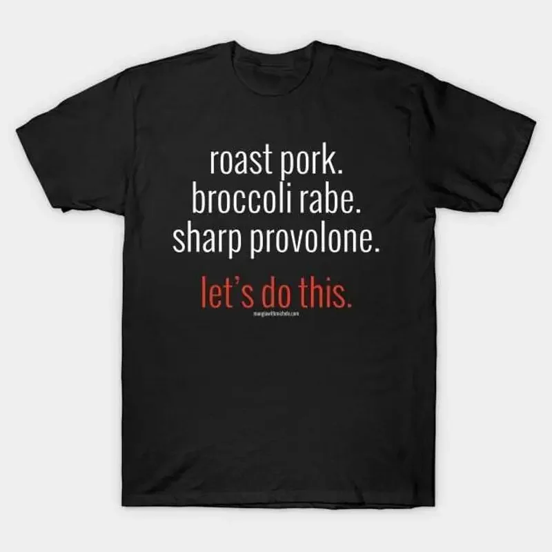 roast pork broccoli rabe sharp provolone let's do this white letters T Shi shirt