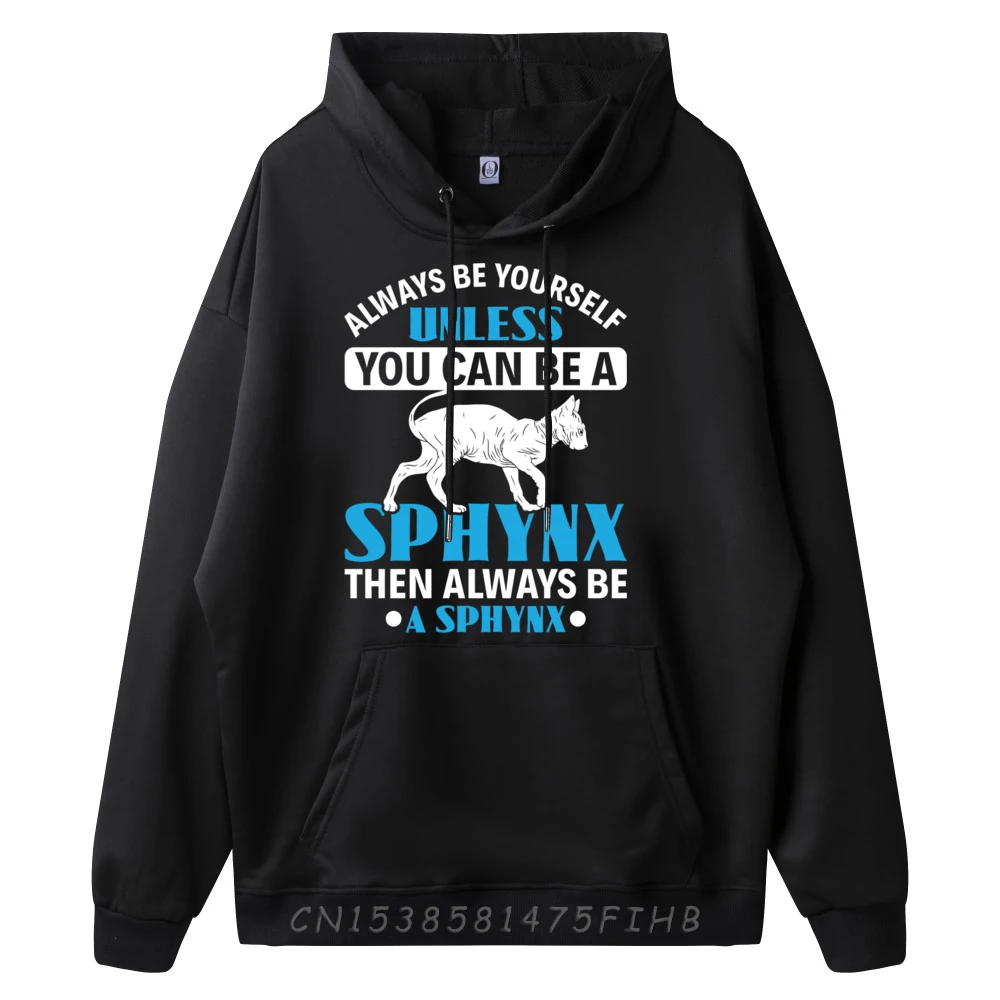 Always Be Yourself Unless You Can Be A Sphynx Cat Lover Mens Clothing 2024 New In Tops And Oversize Long Sleeve Gift