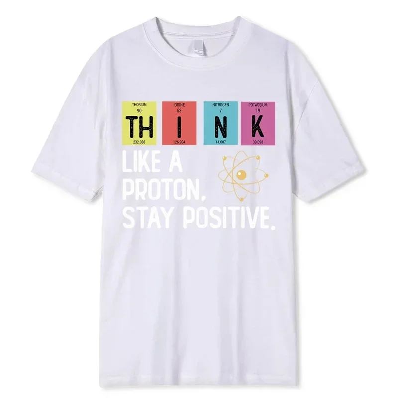 

Think Like A Proton Stay T-shirt Men Women O-Neck Streetwear Breathable Vintage Harajuku Casual Comfortable Printed Unisex Tees