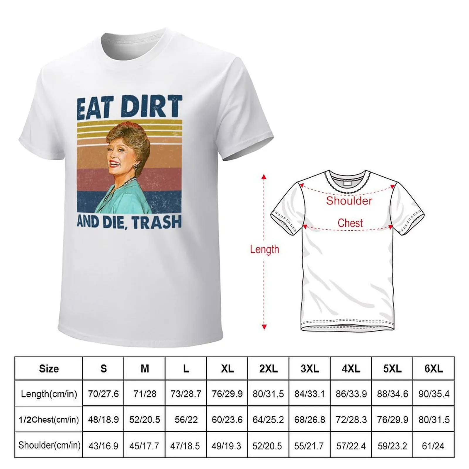 Eat Dirt and Die Trash Blanche Golden Girls Retro Gitts T-shirt Short sleeve tee funnys men clothes