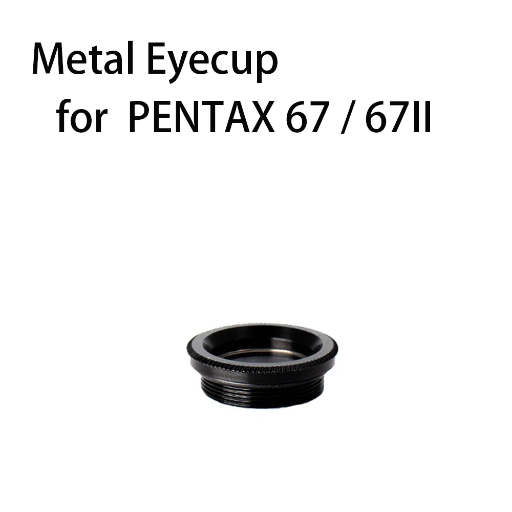 

Metal Eyecup Camera Eyepiece for FPENTAX 67 / 67II Film Camera Photography Accessories