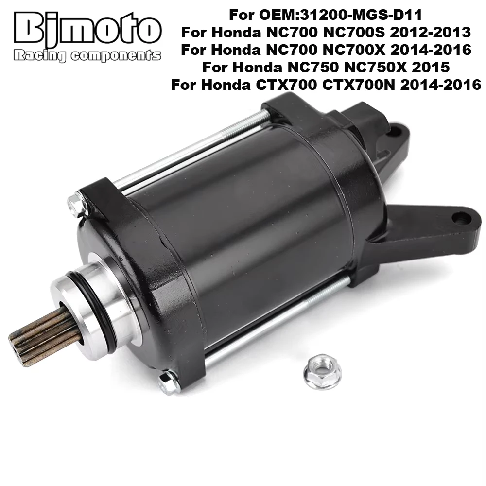 

Motorcycle Starter Motor For Honda NC700 NC700S 2012-2013 NC 700 NC700X CTX700 CTX700N 2014-2016 NC750 NC750X 2015 31200-MGS-D11