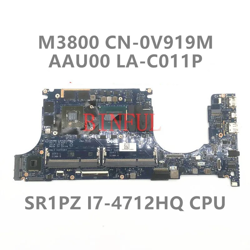 

CN-0V919M 0V919M V919M AAU00 LA-C011P FOR DELL M3800 3800 Laptop Motherboard W/SR1PZ I7-4712HQ CPU M1000M 2GB 100% Full Tested