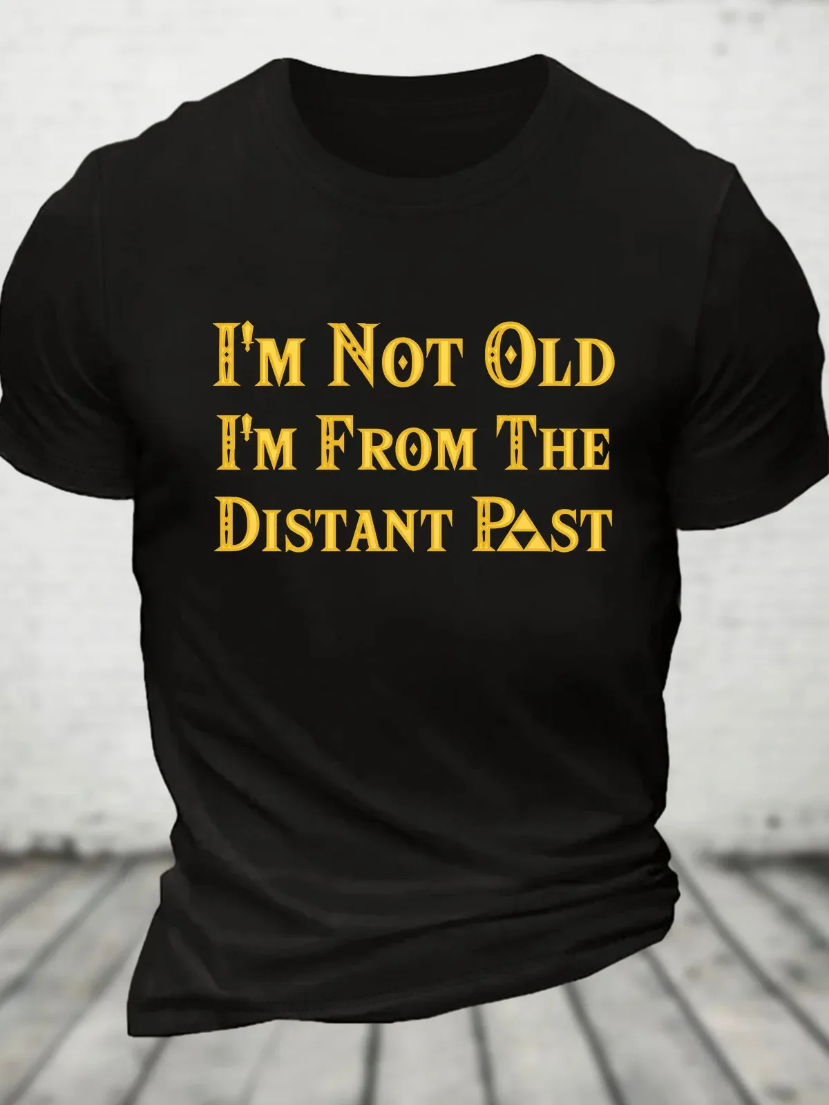 I'm Not Old I'm From The Distant Past Cotton T-shirt