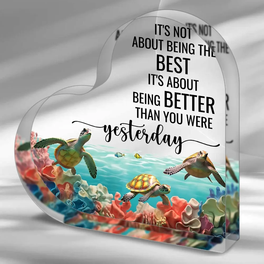 Heart Acrylic Desk Plaque It's Not About Being The Best,Inspirational Turtle Acrylic Heart Sign, Better Than Yesterday Positive Quote Desktop Ornament