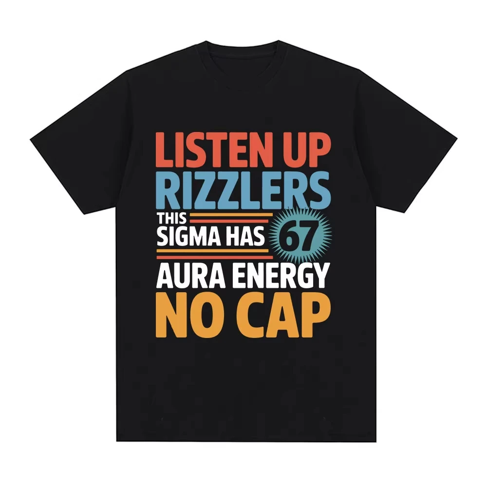 Listen Up Rizzlers This Sigma Has 67 Aura Energy No Cap Funny Letter T-shirt WomenCasual Short Sleeve T Shirt Streetwear