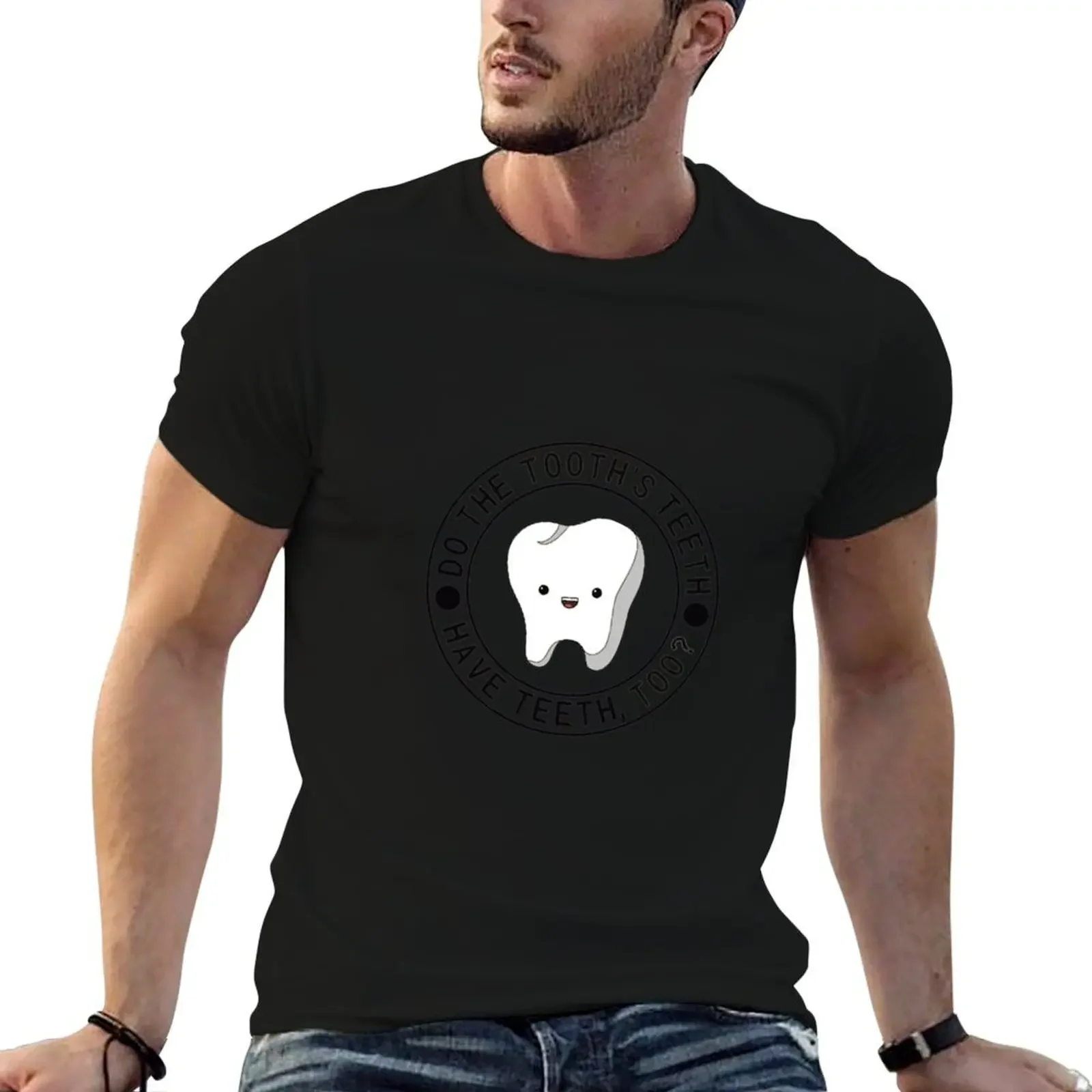 Do The Tooth_s Teeth Have Teeth Too T-Shirt for a boy cute clothes summer tops anime clothes heavy weight t shirts for men