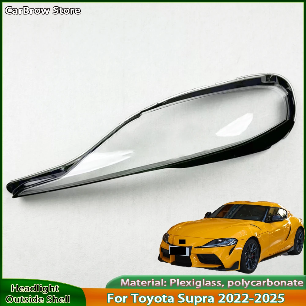 

Car Light Shell For Toyota GR Supra 2022-2025 Headlamp Lens Housing to Replace Original Left or Right Headlight Cover