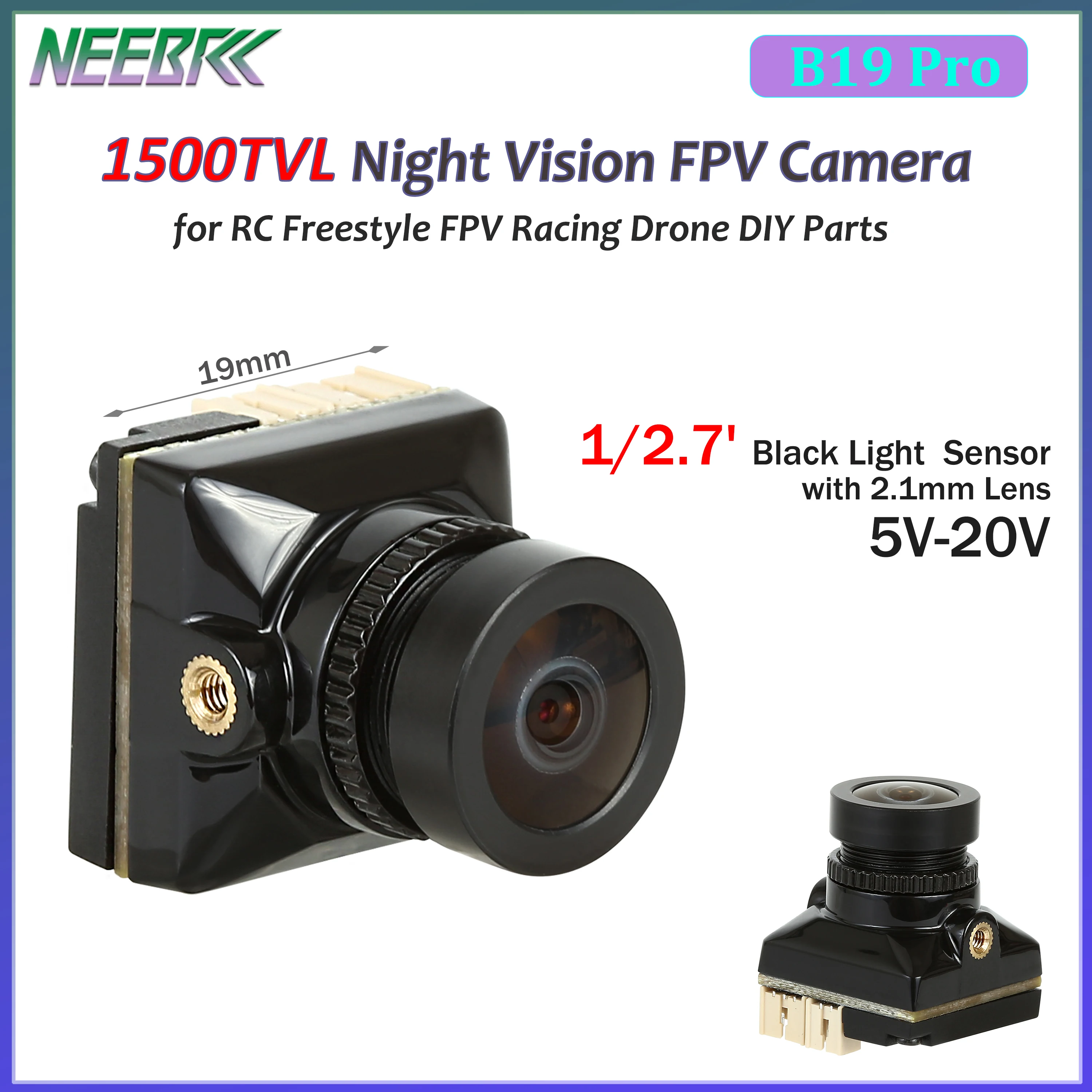 

NEEBRC B19 Pro 1500TVL Night Vision Camera with 2.1mm Lens 1/2.7’ Black Light Sensor PAL/NTSC Switchable for RC FPV Racing Drone