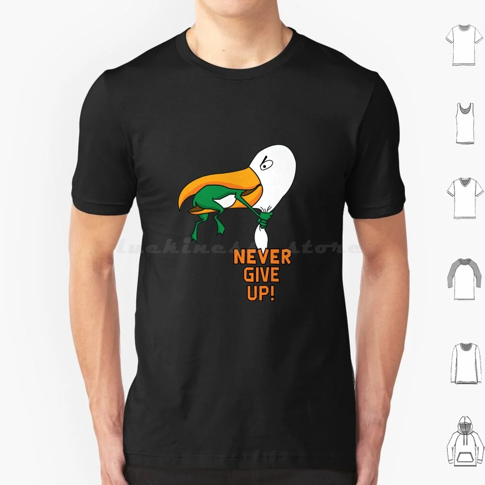 Never Give Up T Shirt 6xl Cotton Cool Tee Stylish Fitness Never Give Up Cool Style Sports Keep Up Give Up Funny Comic Fun Frog