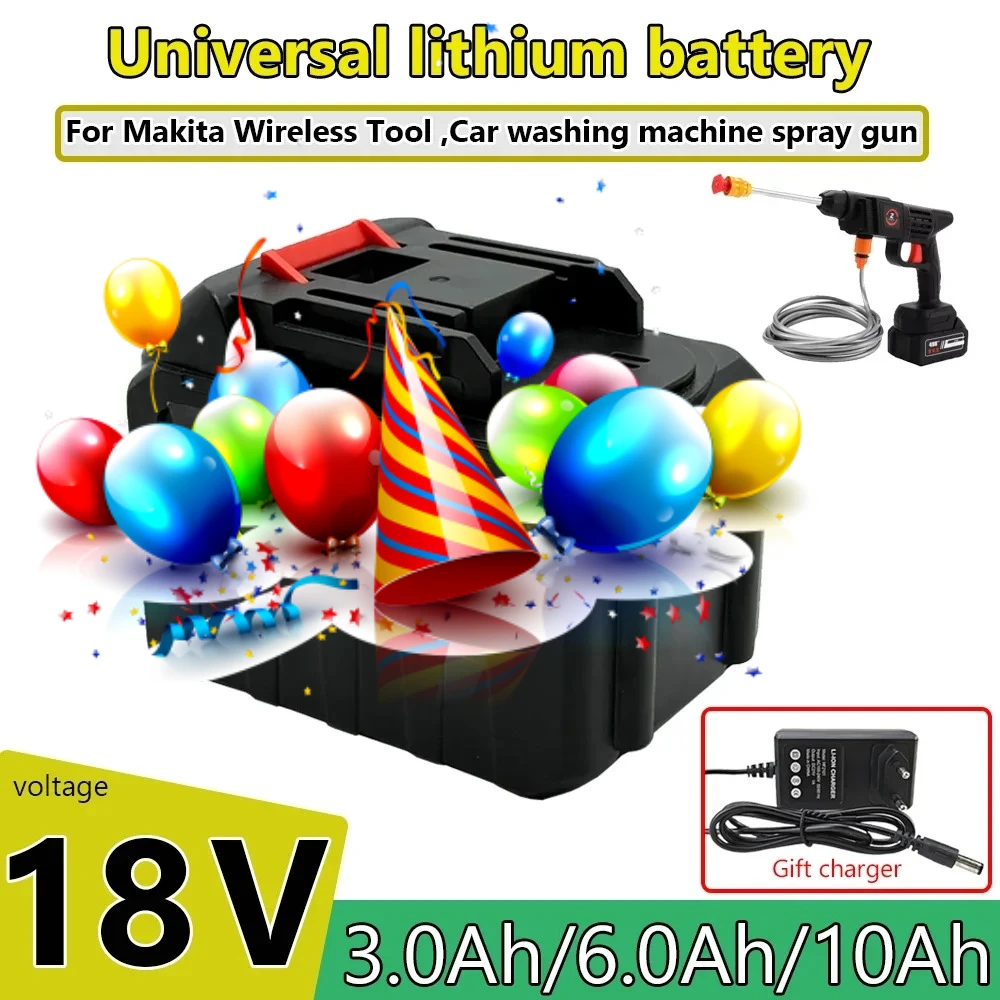 

Lithium-ion 18V 3.0/6.0/10Ah Rechargeable Power tool Battery High Pressure Car Wash Water Gun Car Washer Battery