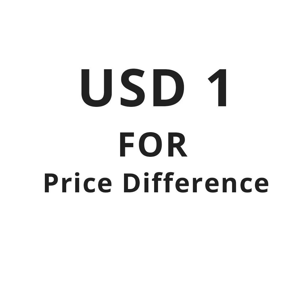 

Extra Fee USD1 For Difference of Prices