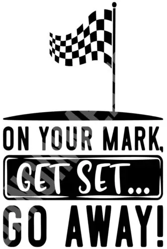 

On Your Mark Get Set Go Away Funny Sign 8" x 12" Aluminum Metal Sign