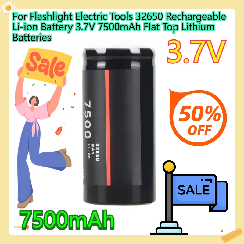 

For Flashlight Electric Tools 32650 Rechargeable Li-ion Battery 3.7V 7500mAh Flat Top Lithium Batteries 3.7V 7500mAh