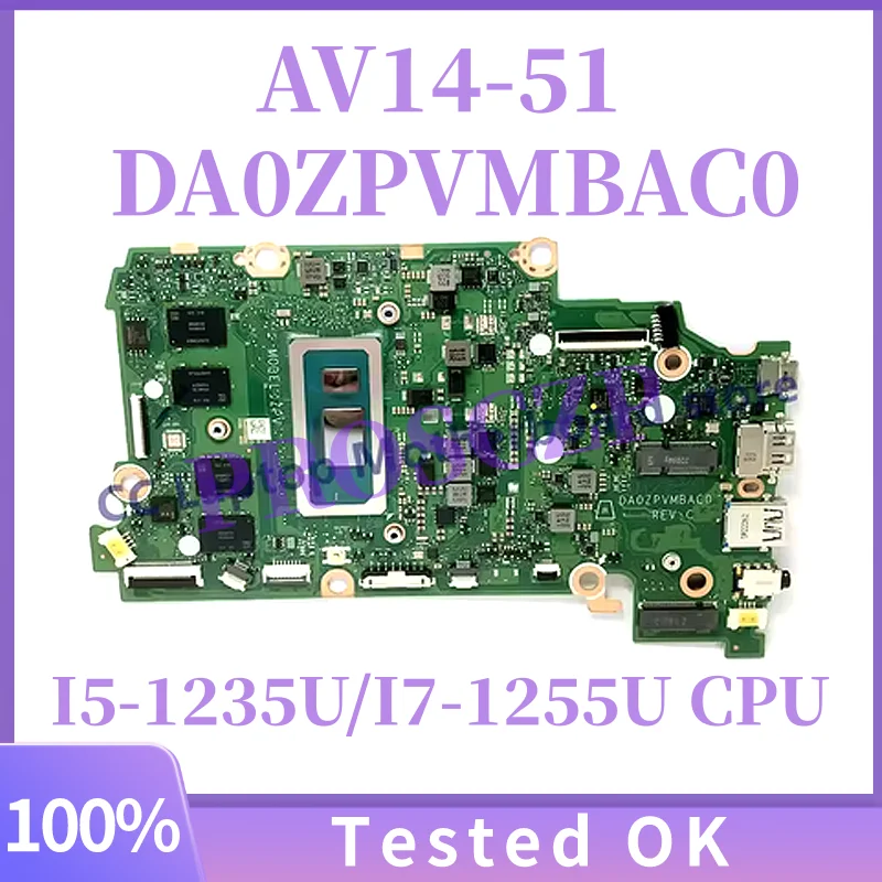 

Материнская плата DA0ZPVMBAC0 для ноутбука Acer AV14-51, материнская плата NBKBM11002/NBKBM11004 с процессором I5-1235U/I7-1255U, 100% полное тестирование, хорошо