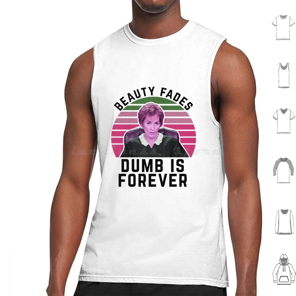 Судья Джуди Карта Дня Рождения Beauty Fades Dumb Is Forever Майки Жилет Без Рукавов Beauty Fades Dumb Is Forever Only Judy Can