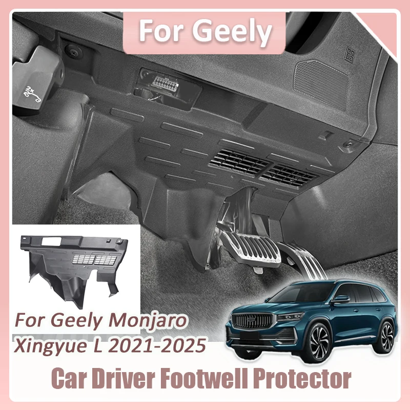 

Для Geely Monjaro Xingyue L 2021 2022 2023 2024 2025 LHD Защитная панель водителя автомобиля для компонентов прокладки ног Крышка панели