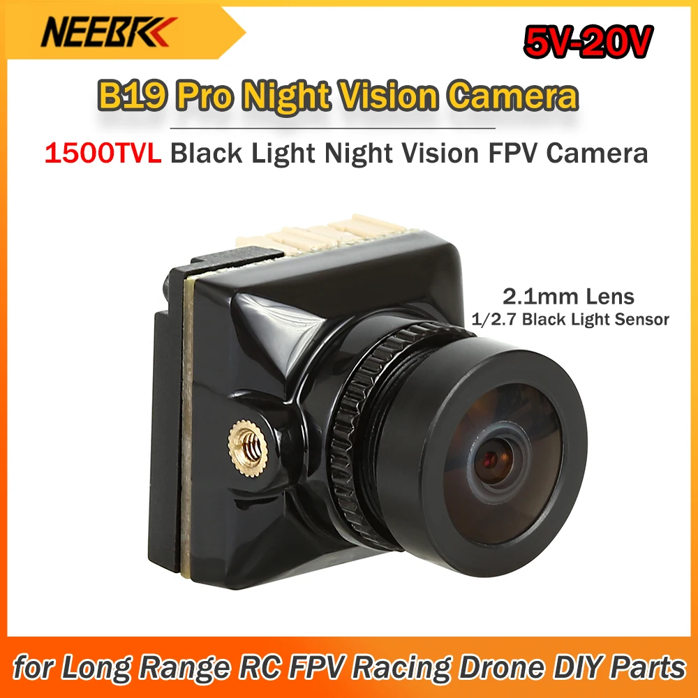 NEEBRC B19 Pro 1500TVL Black Light Night Vision FPV Camera 1/2.7 Sensor 2.1mm Lens 5V-20V PAL/NTSC Switchable for RC FPV Drone