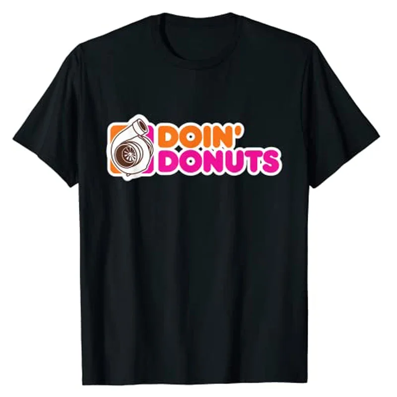 Doin' Donuts - Funny Racing & Drift Car Enthusiast T-Shirt Car Lover Graphic Tee Tops Short Sleeve Women Men Clothing Cool Gifts