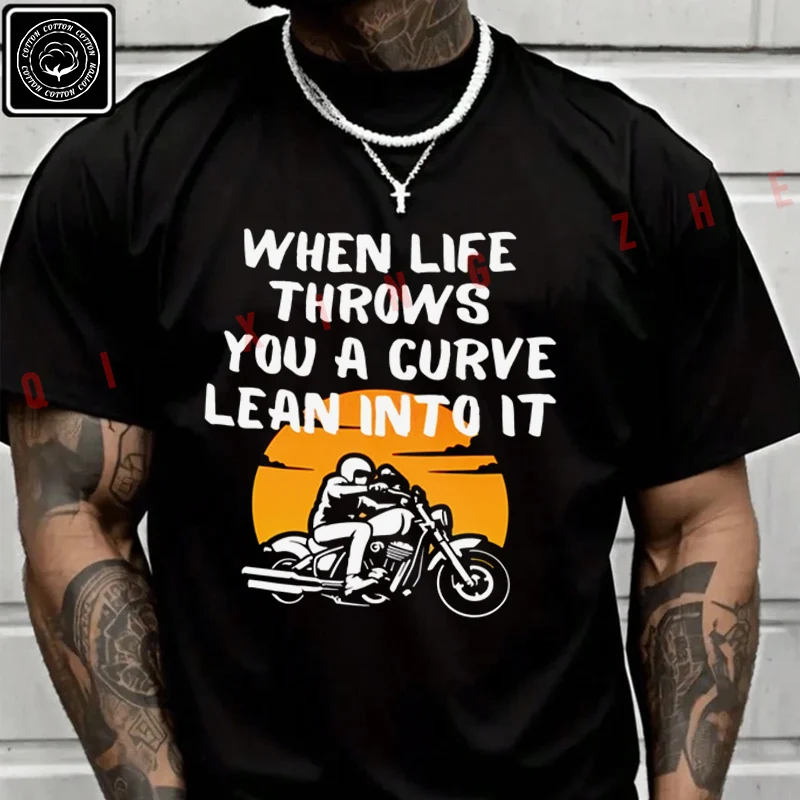 2026 Men T Shirt Funny Motorcycle - When Life Throws You A Curve Lean Into It T-Shirt Cotton Men‘s Summer Short Sleeve Tops Tee
