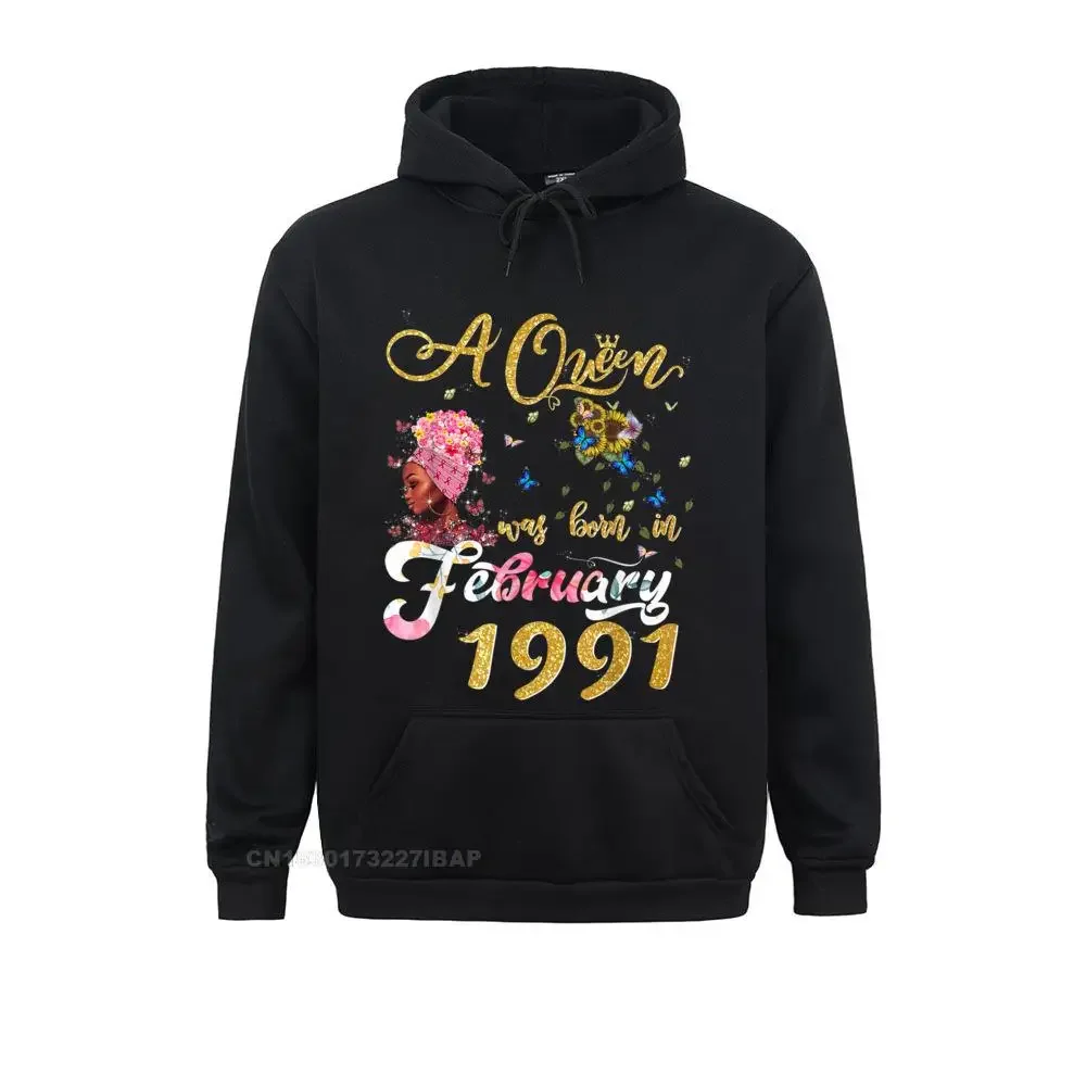 

A Queen Was Born in February 1991 funny 30th Birthday Hoodie Geek Hoodies for Boys Funny Sweatshirts Youthful Clothes